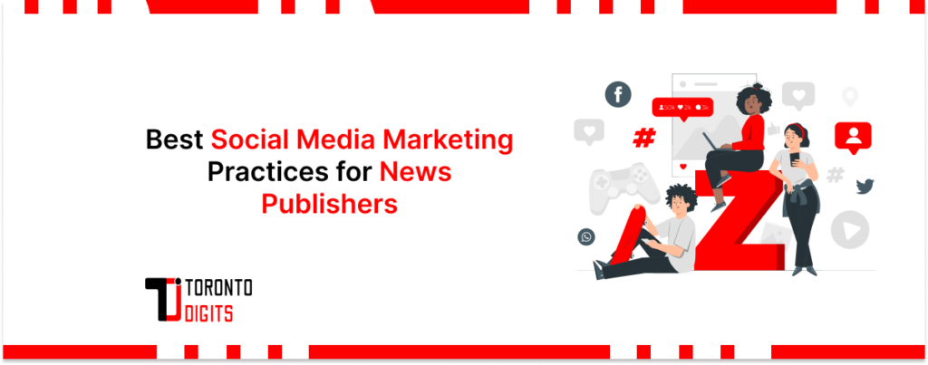 Best Social Media Marketing Practices for News Publishers