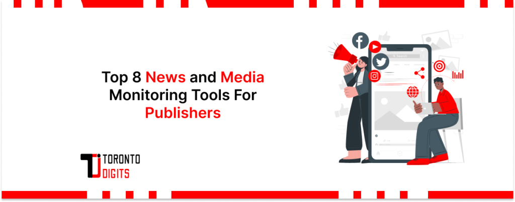 Top 8 News and Media Monitoring Tools for Publishers