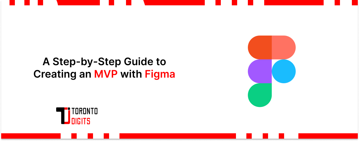 A Step-by-Step Guide to Creating an MVP with Figma