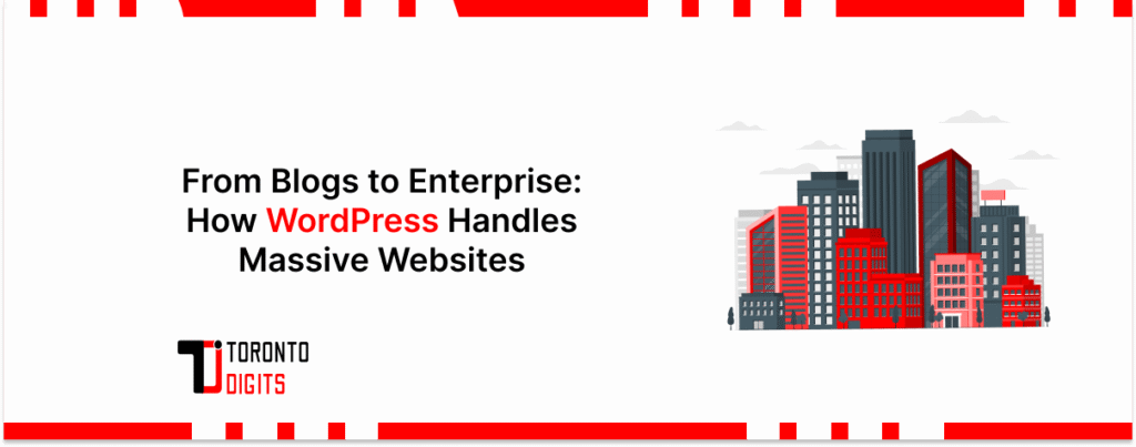 From Blogs to Enterprise: How WordPress Handles Massive Websites