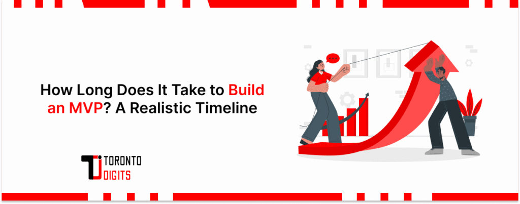 How Long Does It Take to Build an MVP? A Realistic Timeline