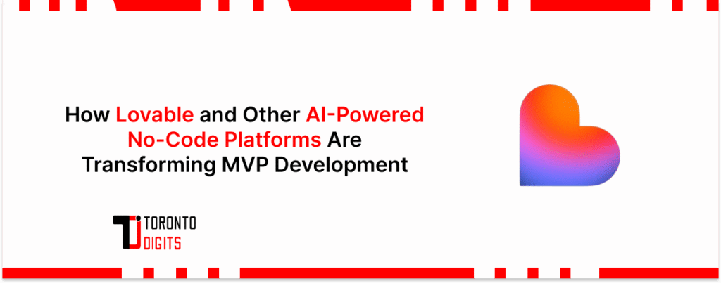How Lovable and Other AI-Powered No-Code Platforms Are Transforming MVP Development
