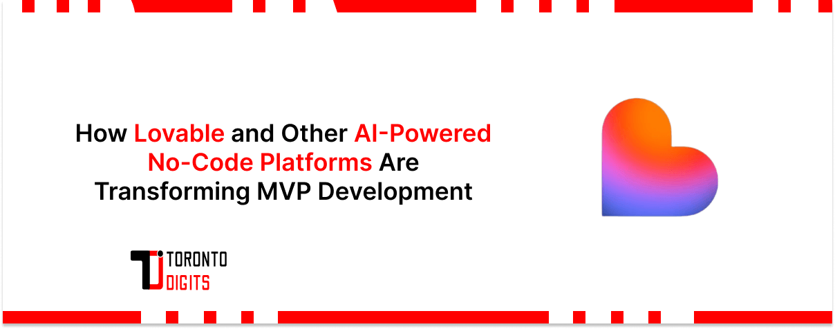 How Lovable and Other AI-Powered No-Code Platforms Are Transforming MVP Development