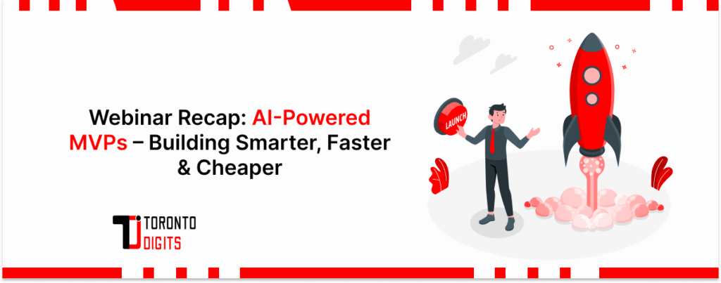 Webinar Recap: AI-Powered MVPs – Building Smarter, Faster & Cheaper