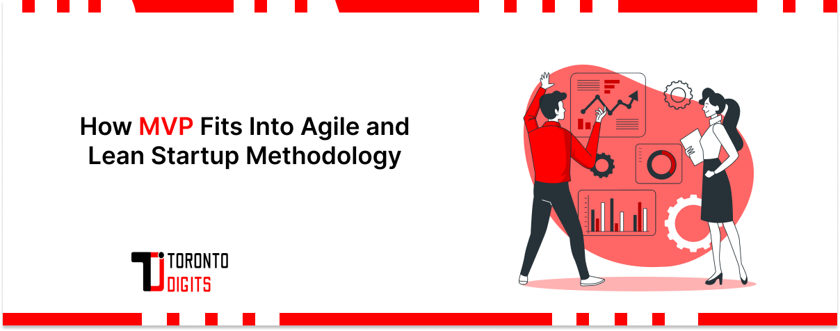 How MVP Fits Into Agile and Lean Startup Methodology