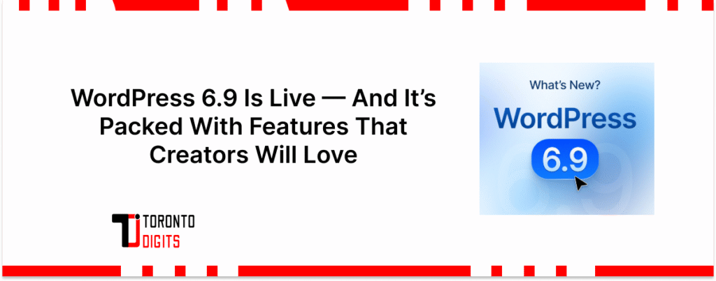 WordPress 6.9 Is Live — And It’s Packed With Features That Creators Will Love